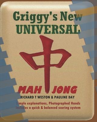 Griggy's New Universal Mahjong: American Mahjong Guide: 44 Photographed Hands, simplified and balanced scoring. Includes illustrated game instructions - Pauline Day