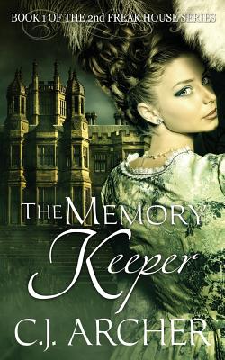 Coperta cărții 'The Memory Keeper: Book 1 of the 2nd Freak House trilogy - C. J. Archer'