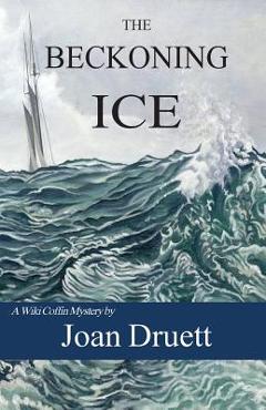 Coperta cărții 'The Beckoning Ice - Joan Druett'