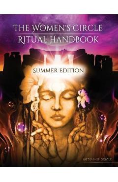 Coperta cărții 'The Women's Circle Ritual Handbook: Summer Edition - Sistership Circle'