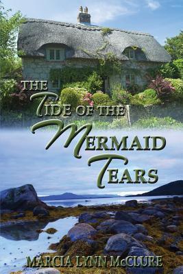 The Tide of the Mermaid Tears - Marcia Lynn Mcclure