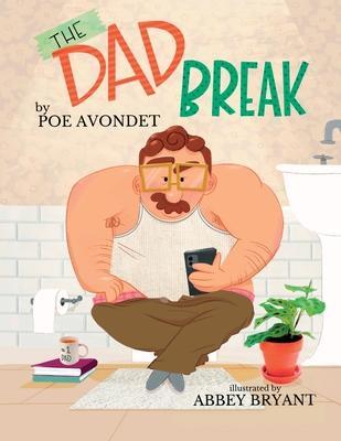 The Dad Break - Poe Avondet