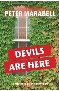 Coperta cărții 'Devils Are Here: A Michael Russo Mystery - Peter Marabell'