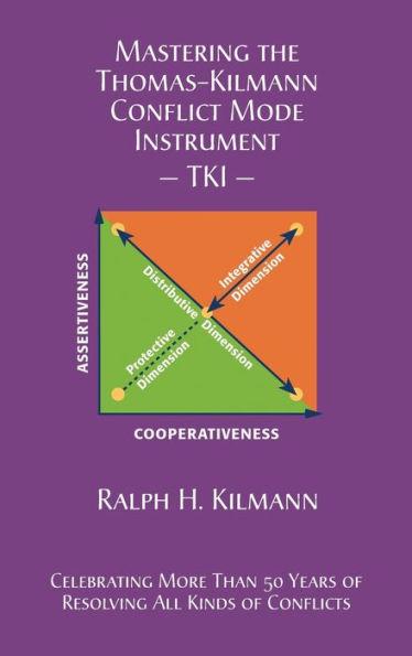 Mastering the Thomas-Kilmann Conflict Mode Instrument - Ralph H. Kilmann