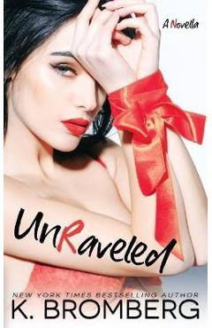 Poza produsului Unraveled - K. Bromberg