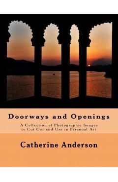 Coperta cărții 'Doorways and Openings: A Collection of Photographic Images to Cut Out and Use in Personal Art - Catherine Anderson'