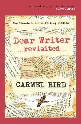 Coperta cărții 'Dear Writer Revisited - Carmel Bird'
