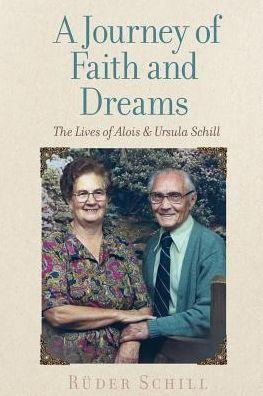 Coperta cărții 'A Journey of Faith and Dreams - Ruder Schill'