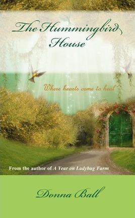 The Hummingbird House - Donna Ball