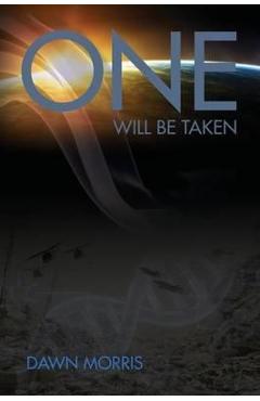 Coperta cărții 'One Will Be Taken - Dawn Morris'