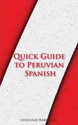 Quick Guide to Peruvian Spanish - Language Babel