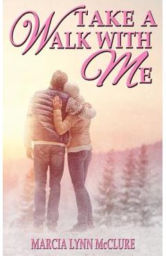 Coperta cărții 'Take a Walk with Me - Marcia Lynn Mcclure'