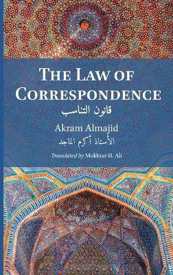 The Law of Correspondence - Akram Almajid