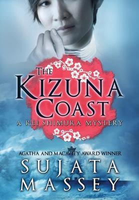 The Kizuna Coast: A Rei Shimura Mystery - Sujata Massey