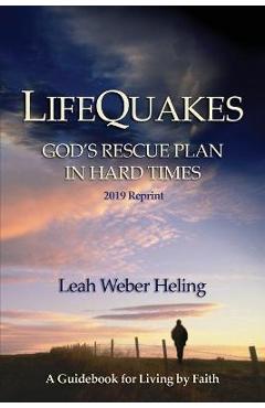 Coperta cărții 'LifeQuakes: God's Rescue Plan In Hard Times - Leah Weber Heling'