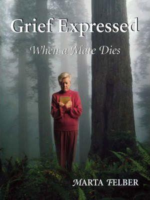 Grief Expressed When a Mate Dies - Marta Felber