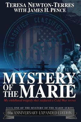 Mystery of the Marie: My Childhood Tragedy That Surfaced a Cold War Secret - 60th Anniversary Extended Edition - Teresa Newton-terres