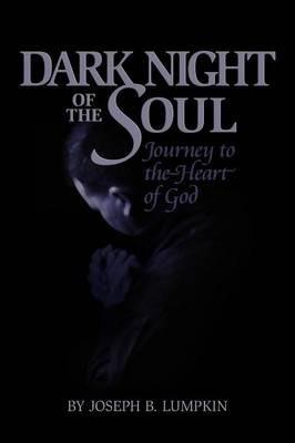 Dark Night of the Soul - Joseph B. Lumpkin