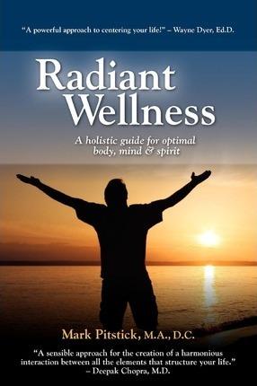 Radiant Wellness - Mark R. Pitstick