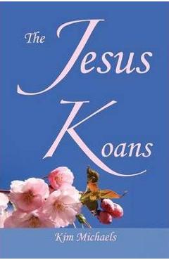 Poza produsului The Jesus Koans - Kim Michaels