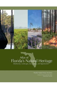 Coperta cărții 'Atlas of Florida's Natural Heritage: Biodiversity, Landscapes, Stewardship, and Opportunities - Gary R. Knight'