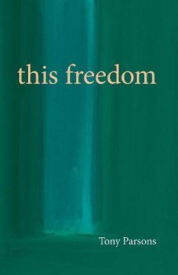 This Freedom - Tony Parsons