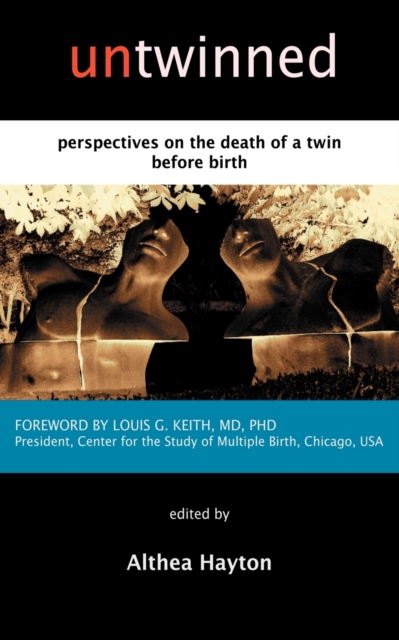 Untwinned: Perspectives on the Death of a Twin Before Birth - A. M. Hayton