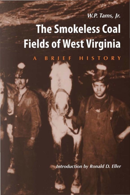Smokeless Coal Fields of West Virginia: A Brief History - W. P. Tams Jr