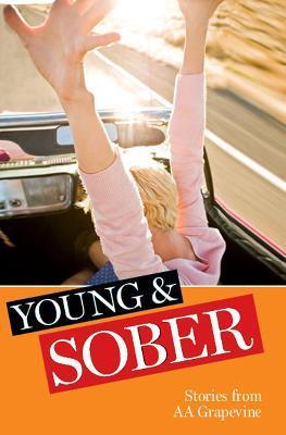 Young & Sober: Stories from AA Grapevine - Aa Grapevine