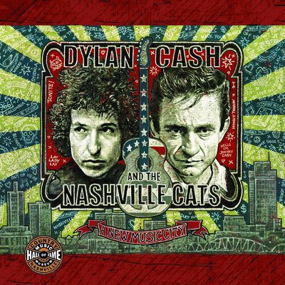 Dylan, Cash, and the Nashville Cats: A New Music City - Country Music Hall Of Fame And Museum