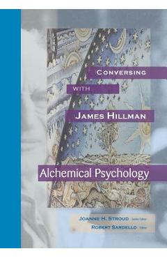 Coperta cărții 'Conversing with James Hillman: Alchemical Psychology - Joanne H. Stroud'