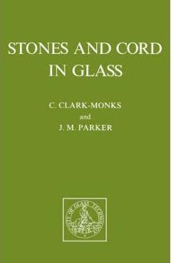 Coperta cărții 'Stones and Cord in Glass - C. Clark-monks'