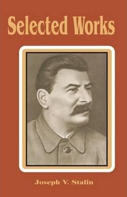 Selected Works - Joseph V. Stalin