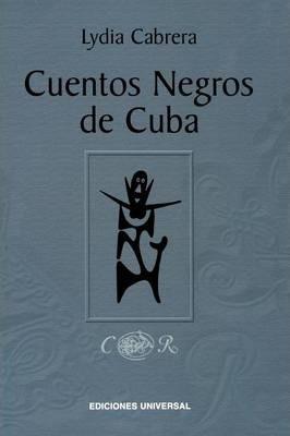 Cuentos Negros de Cuba - Lydia Cabrera
