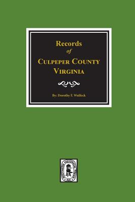 Coperta cărții 'Culpeper County, Virginia, Records Of. - Dorothy F. Wulfeck'