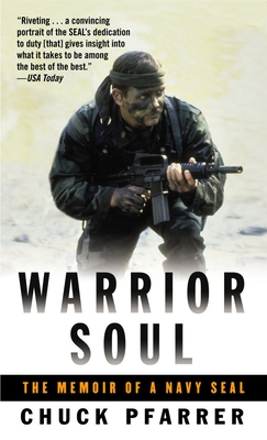 Warrior Soul: The Memoir of a Navy Seal - Chuck Pfarrer