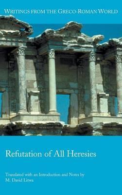 Refutation of All Heresies - M. David Litwa