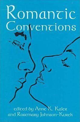 Romantic Conventions - Anne K. Kaler