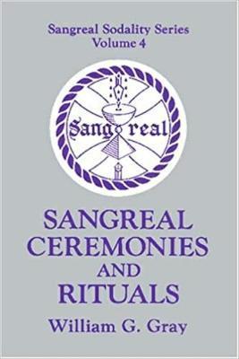 Sangreal Ceremonies and Ritual - William G. Gray