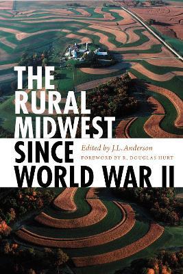 The Rural Midwest Since World War II - J. L. Anderson