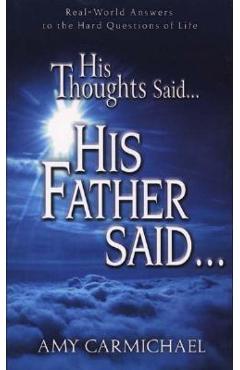 Poza produsului His Thoughts Said, His Father Said - Amy Carmichael
