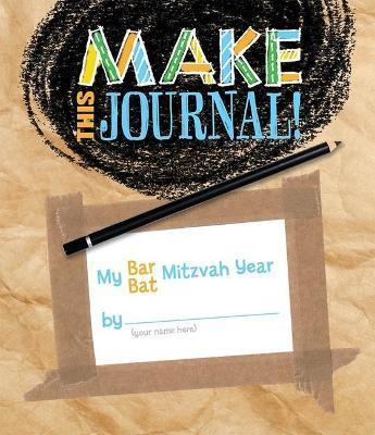 Make This Journal! My Bar/Bat Mitzvah Year - Behrman House