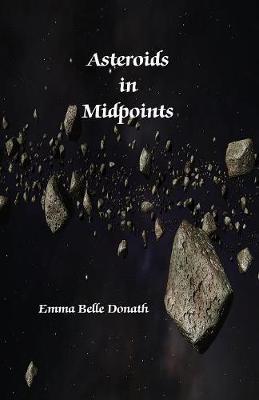Asteroids in Midpoints - Emma Belle Donath