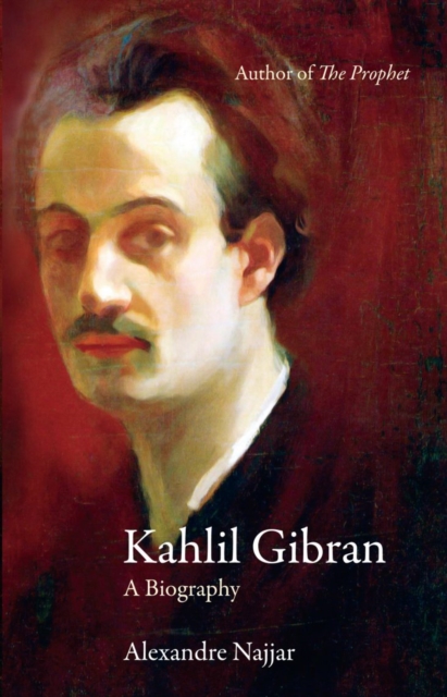 Coperta cărții 'Kahlil Gibran - Alexandre Najjar'