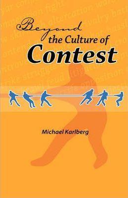Beyond the Culture of Contest - Michael Robert Karlberg