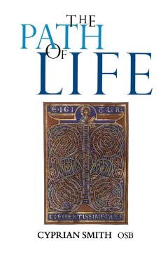The Path of Life - Cyprian Smith Osb