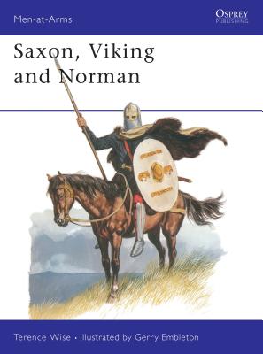 Saxon, Viking and Norman - Terence Wise