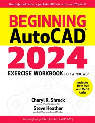 Beginning Autocad(r) 2024 Exercise Workbook - Cheryl R. Shrock