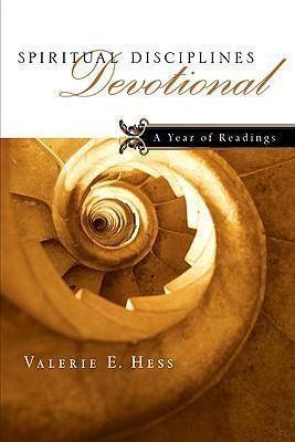 Spiritual Disciplines Devotional: A Year of Readings - Valerie E. Hess