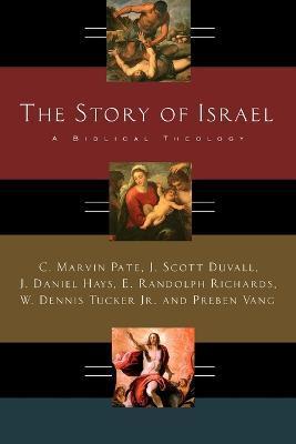 The Story of Israel: A Biblical Theology - C. Marvin Pate